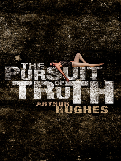 Title details for The Pursuit of Truth by Arthur Hughes - Available